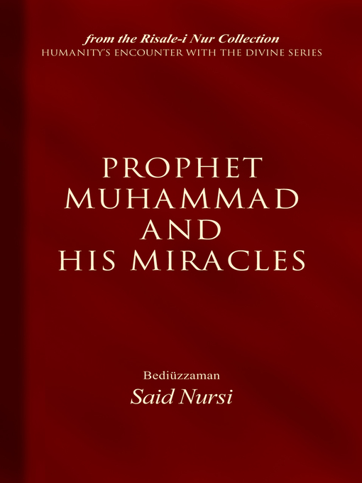 Title details for Prophet Muhammad and His Miracles by Bediuzzaman Said Nursi - Wait list
